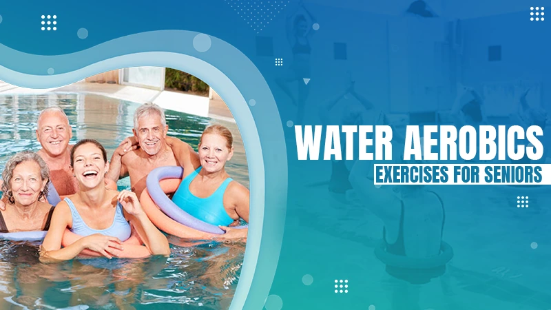 water aerobics exercises for seniors